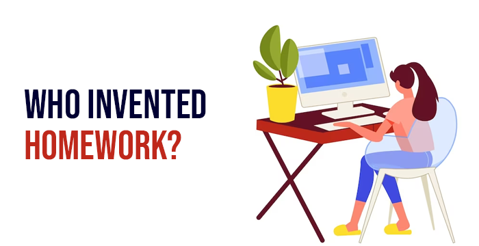 Who Invented Homework and Why